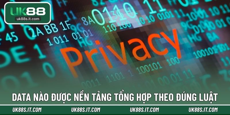 Data nào được nền tảng tổng hợp theo đúng luật