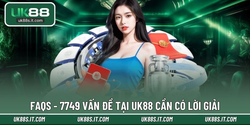 Hiểu rõ UK88 qua chuyên mục FAQs