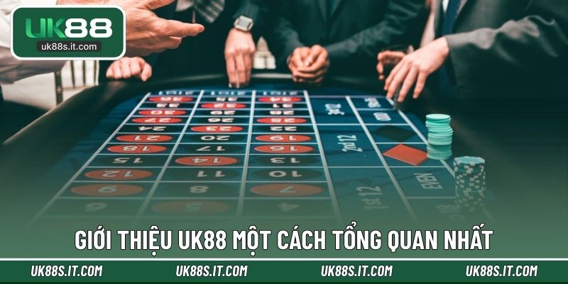 Giới thiệu UK88 một cách tổng quan nhất