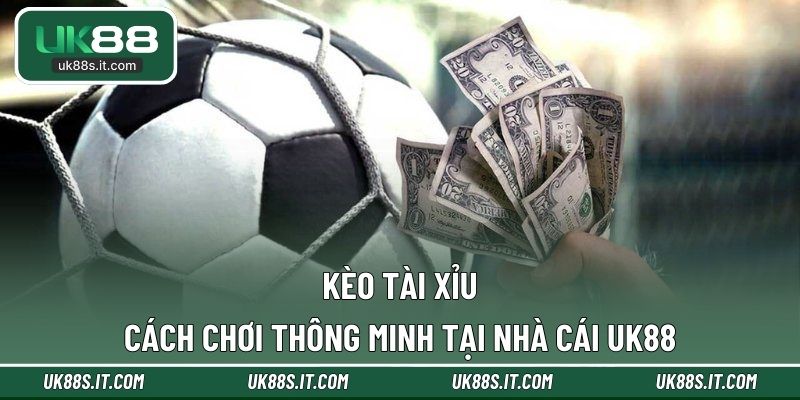 KÈO TÀI XỈU