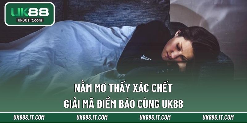 Nằm mơ thấy xác chết