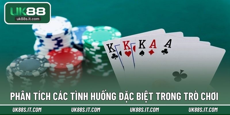 Phân tích các tình huống đặc biệt trong trò chơi