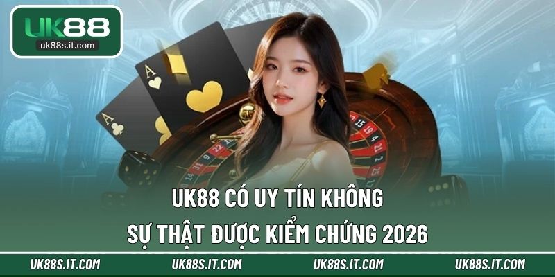 UK88 có uy tín không